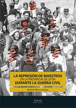 'La represión de maestros en la provincia de León durante la guerra civil', un libro que recuerda cómo se truncó la vida de mil docentes