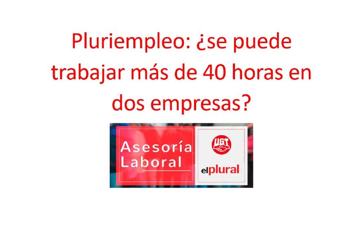 Pluriempleo: ¿se puede trabajar más de 40 horas en dos empresas?