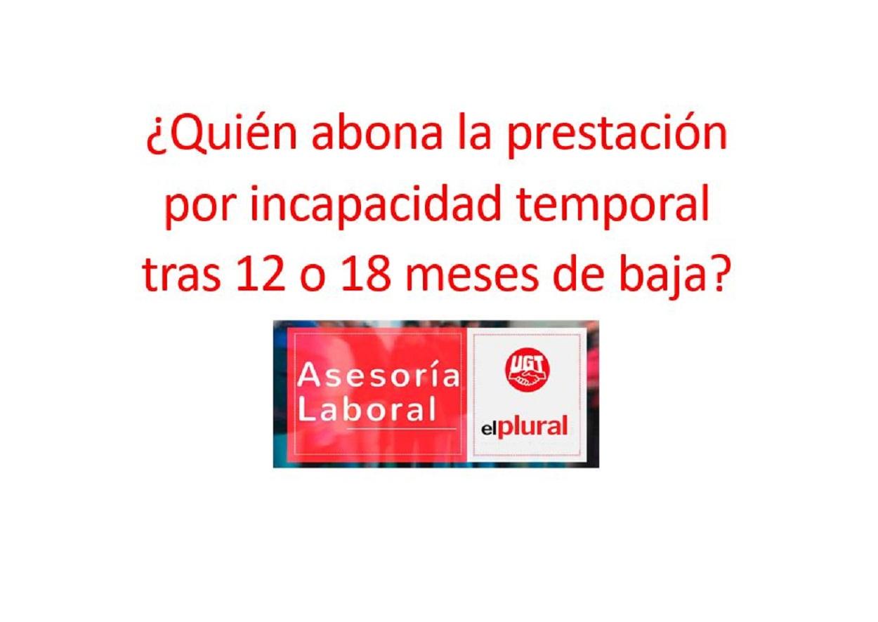 ¿Quién abona la prestación por incapacidad temporal tras 12 o 18 mses de baja?