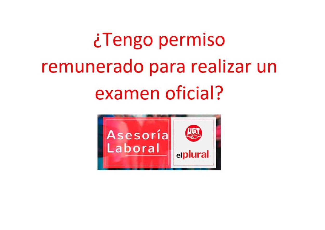 ¿Tengo permiso remunerado para realizar un examen oficial?