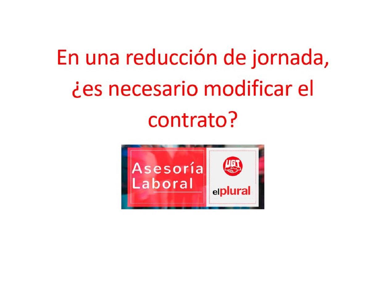 En una reducción de jornada, ¿es necesario modificar el contrato?