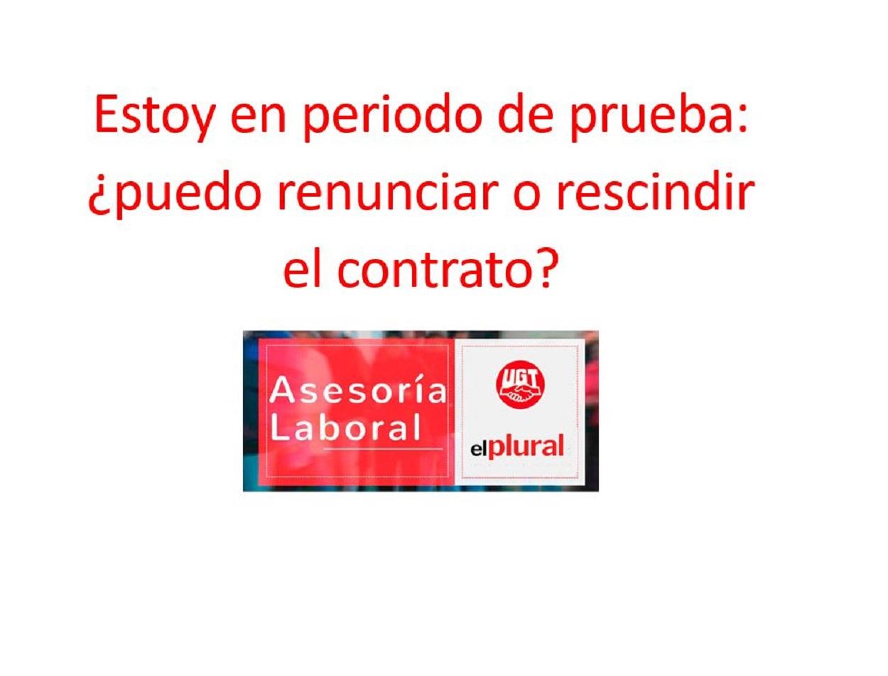 Estoy en periodo de prueba: ¿puedo renunciar o rescindir el contrato?