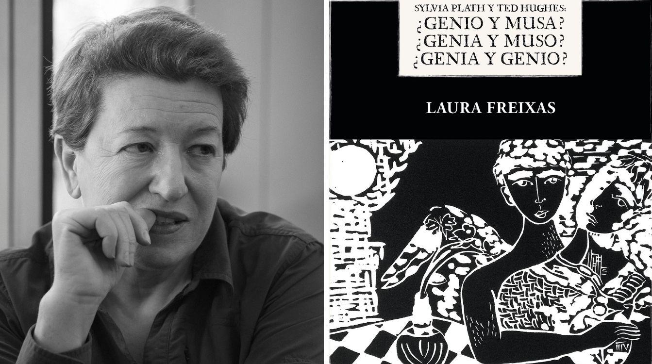 La escritora catalana Laura Freixas acaba de publicar un ensayo sobre la relación entre dos grandes poetas, Sylvia Plath y Ted Hughes
