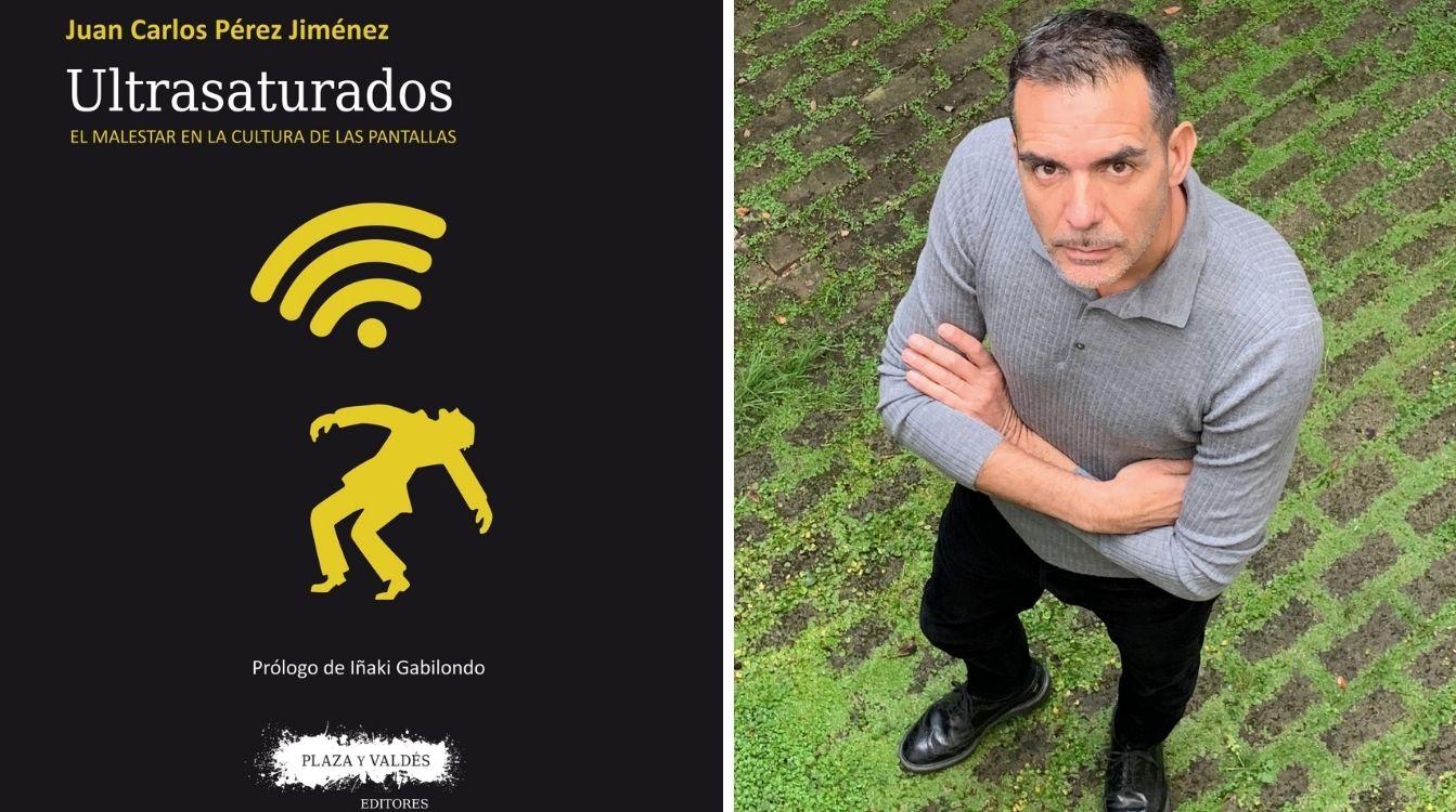 Entrevista con el sociólogo y escritor Juan Carlos Pérez Jiménez, que acaba de publicar el ensayo 'Ultrasaturados. El malestar en la cultura de las pantallas'