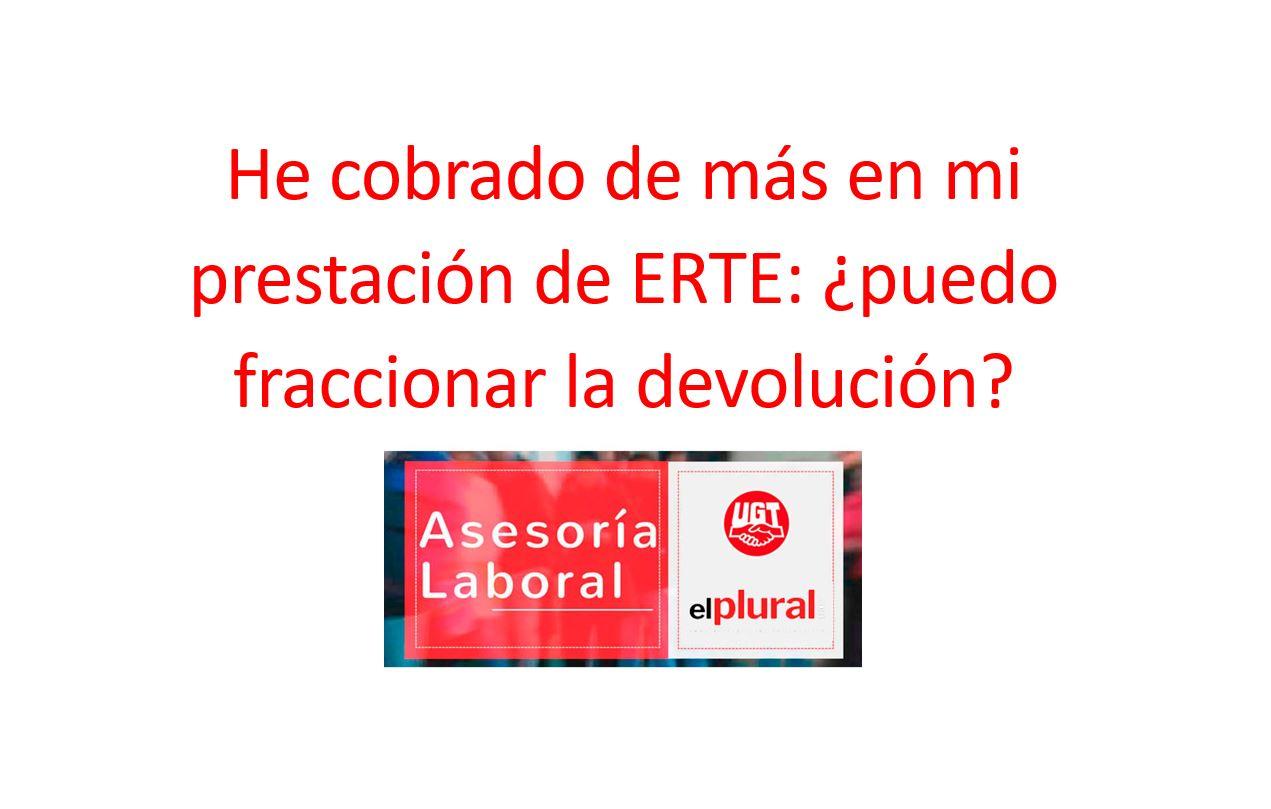 He cobrado de más en mi prestación de ERTE: ¿puedo fraccionar la devolución?