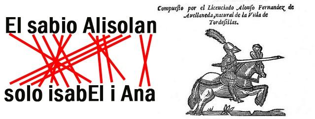 Si “El sabio Alisolan” fuese un acróstico podría esconder “solo Isabel i Ana” Si “El sabio Alisolan” fuese un acróstico podría esconder “solo Isabel i Ana”