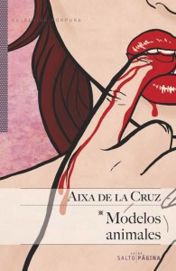 "Modelos animales", de Aixa de la Cruz: Los rincones oscuros del ser humano