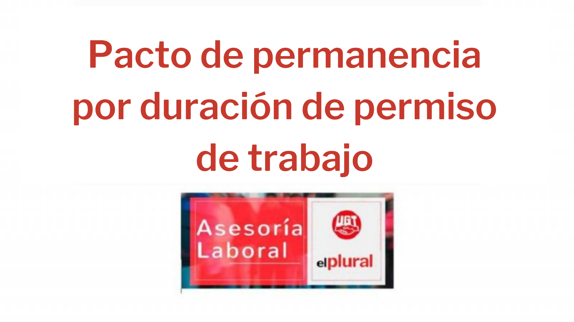 Pacto de permanencia por duración de permiso de trabajo.