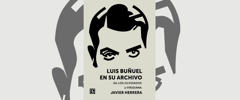 'Luis Buñuel en su archivo. De Los olvidados a Viridiana': Los papeles de Buñuel 'Luis Buñuel en su archivo. De Los olvidados a Viridiana': Los papeles de Buñuel