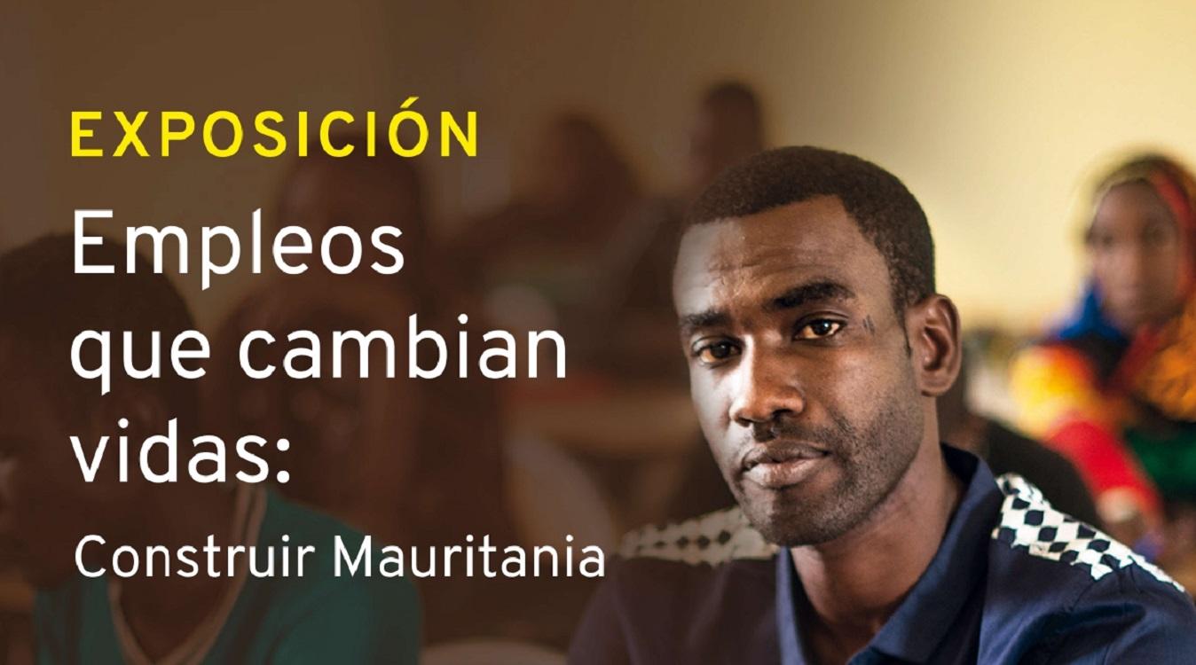 Imagen promocional de la exposición 'Empleos que cambian vidas Construir Mauritania'