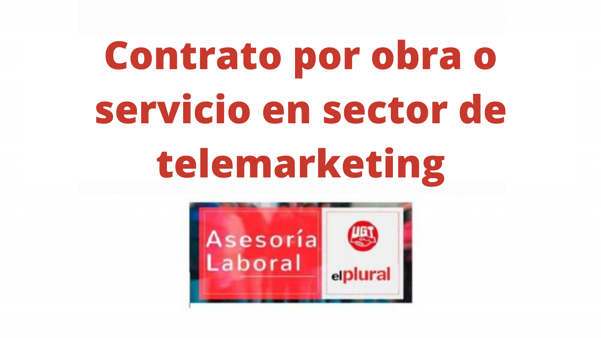Contrato por obra o servicio en sector de telemarketing