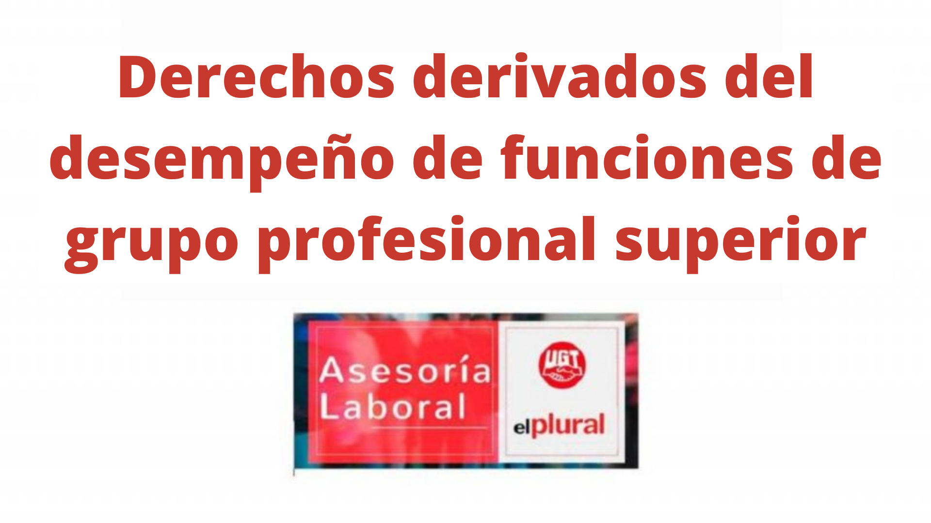 Derechos derivados del desempeño de funciones de grupo profesional superior