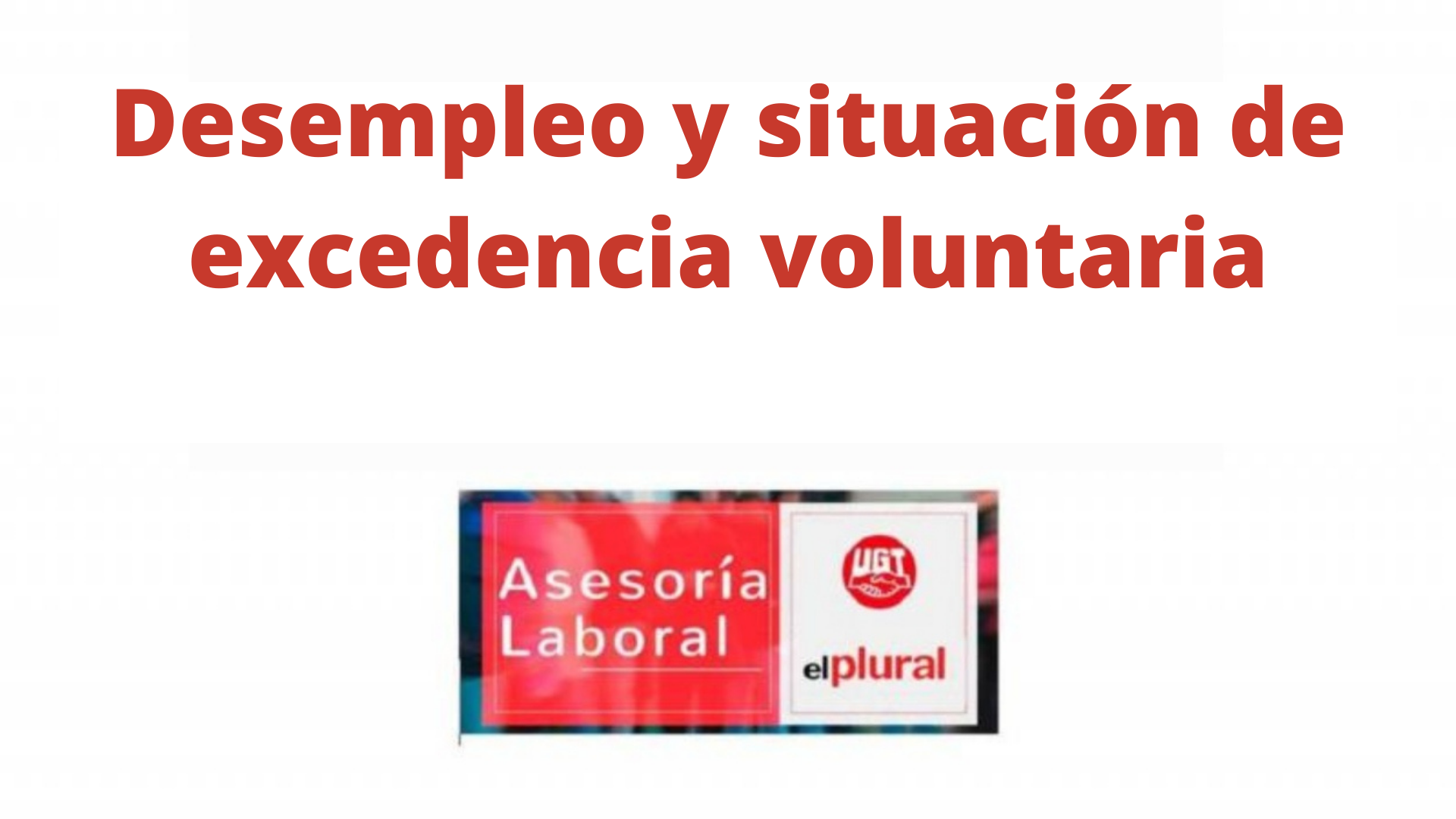 Desempleo y situación de excedencia voluntaria