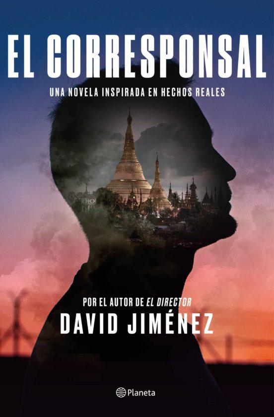 Portada de El Corresponsal, de David Jiménez. Editorial Planeta. Portada de El Corresponsal, de David Jiménez. Editorial Planeta.