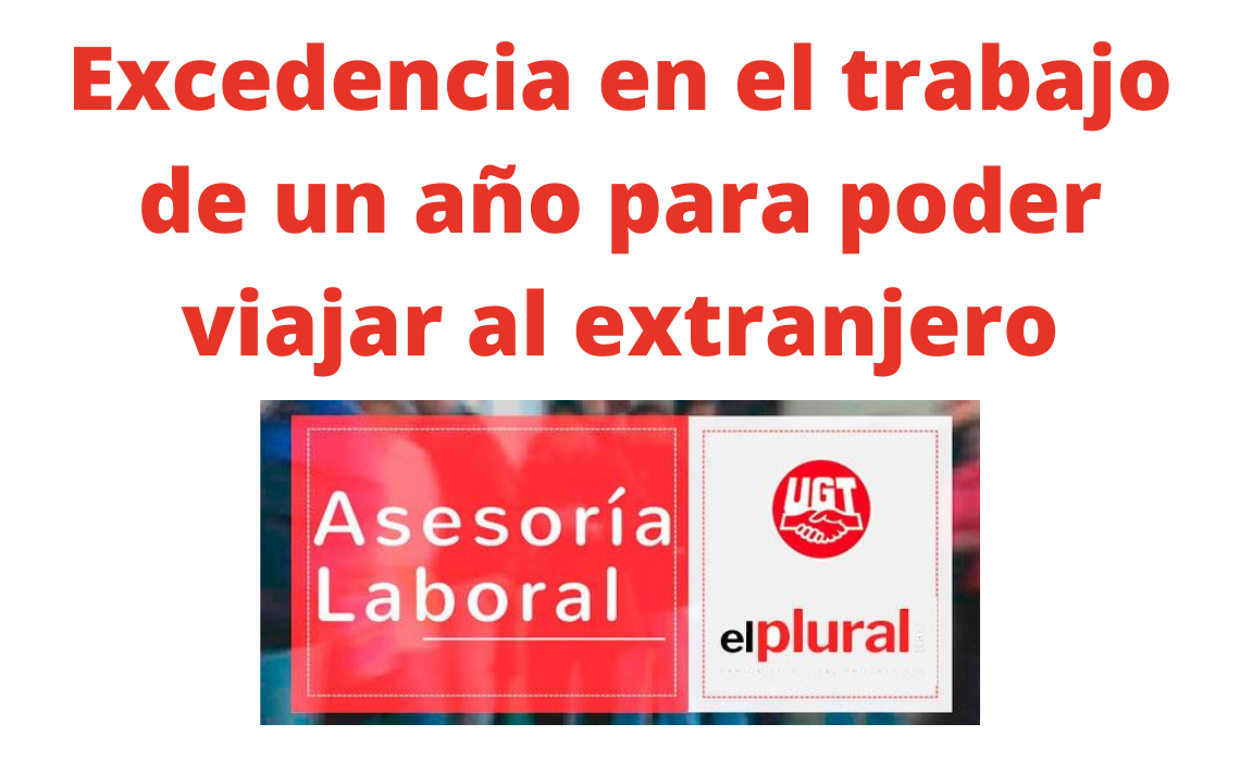 Excedencia en el trabajo de un año para poder viajar al extranjero