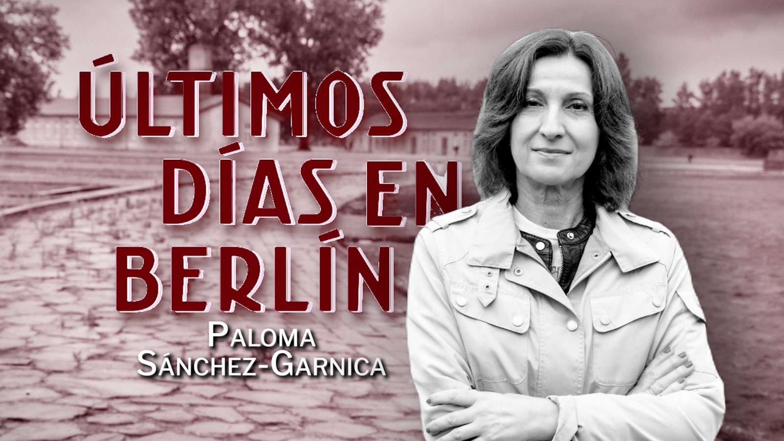 Paloma Sánchez-Garnica, 'Últimos días en Berlín'. Foto: Carlos Ruiz. B.K. / Montaje: ElPlural.com.