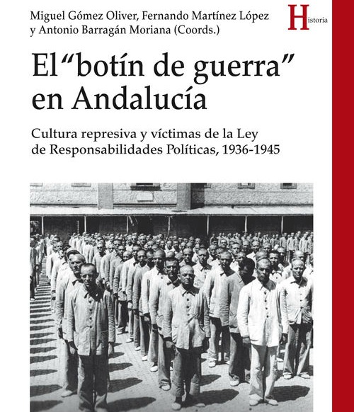 'El botín de guerra en Andalucía", nuevo trabajo de investigación sobre la Guerra Civil y la posguerra