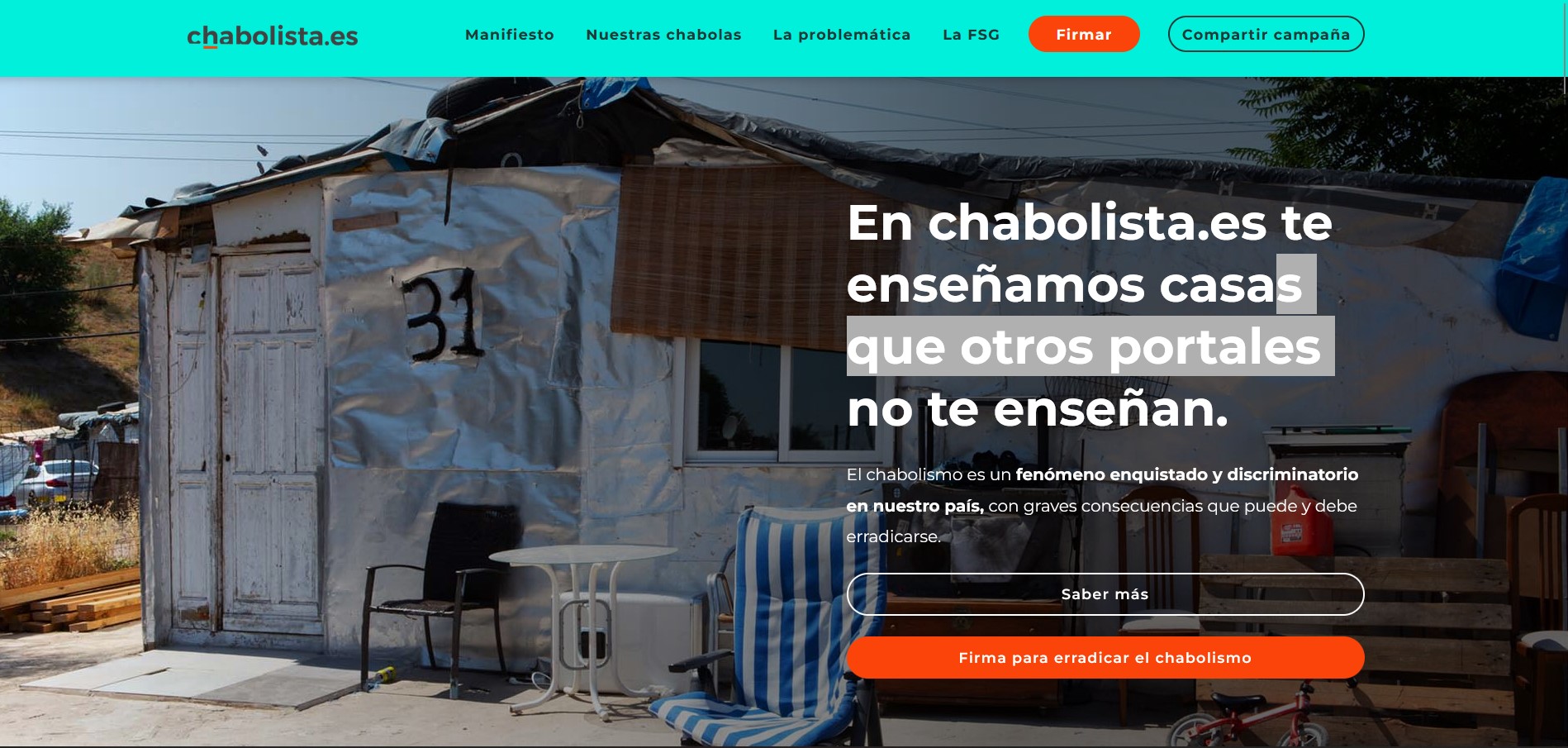 El chabolismo oculta dejadez institucional y, a menudo, especulación inmobiliaria,