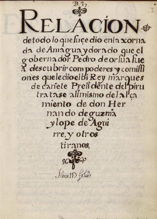 Crónicas como la de Francisco Vázquez reflejan al detalle los desmanes de Lope de Aguirre Crónicas como la de Francisco Vázquez reflejan al detalle los desmanes de Lope de Aguirre