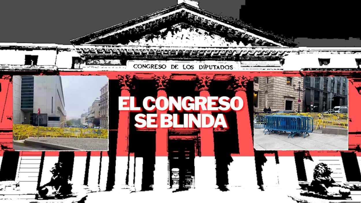El Congreso comienza a blindarse para la investidura de Sánchez antiprotestas ultras. Elaboración propia