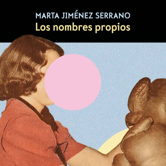 Portada de 'Los nombres propios', de Marta Jiménez Serrano. Portada de 'Los nombres propios', de Marta Jiménez Serrano.