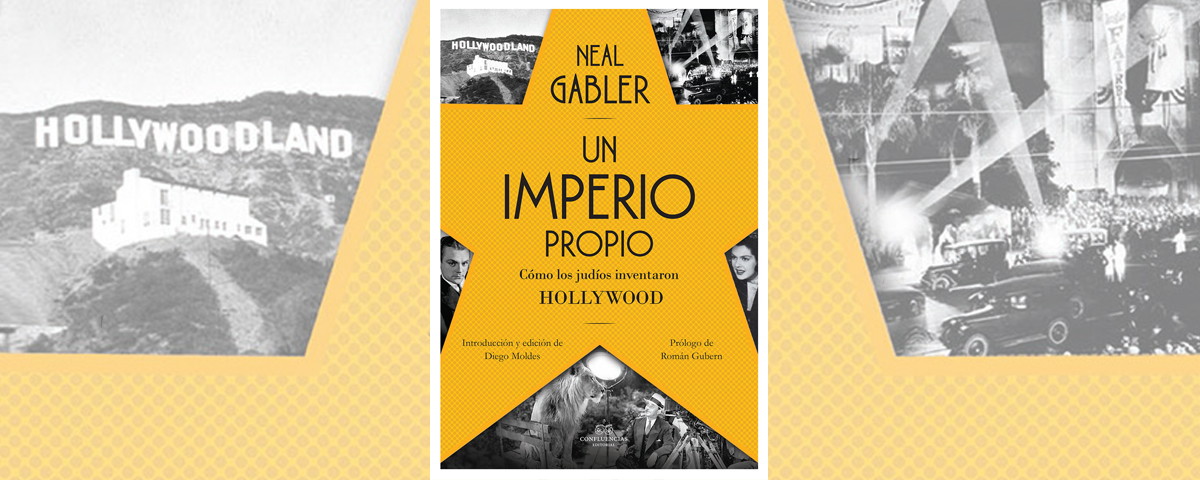 ‘Un imperio propio. Cómo los judíos inventaron Hollywood’. Construyendo el mito americano. 