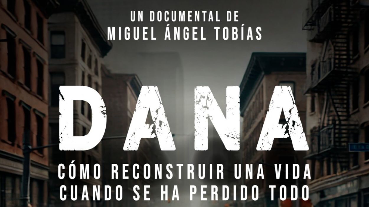 Cartel oficial del documental 'DANA: cómo reconstruir una vida cuando se ha perdido todo'. Imagen cedida.