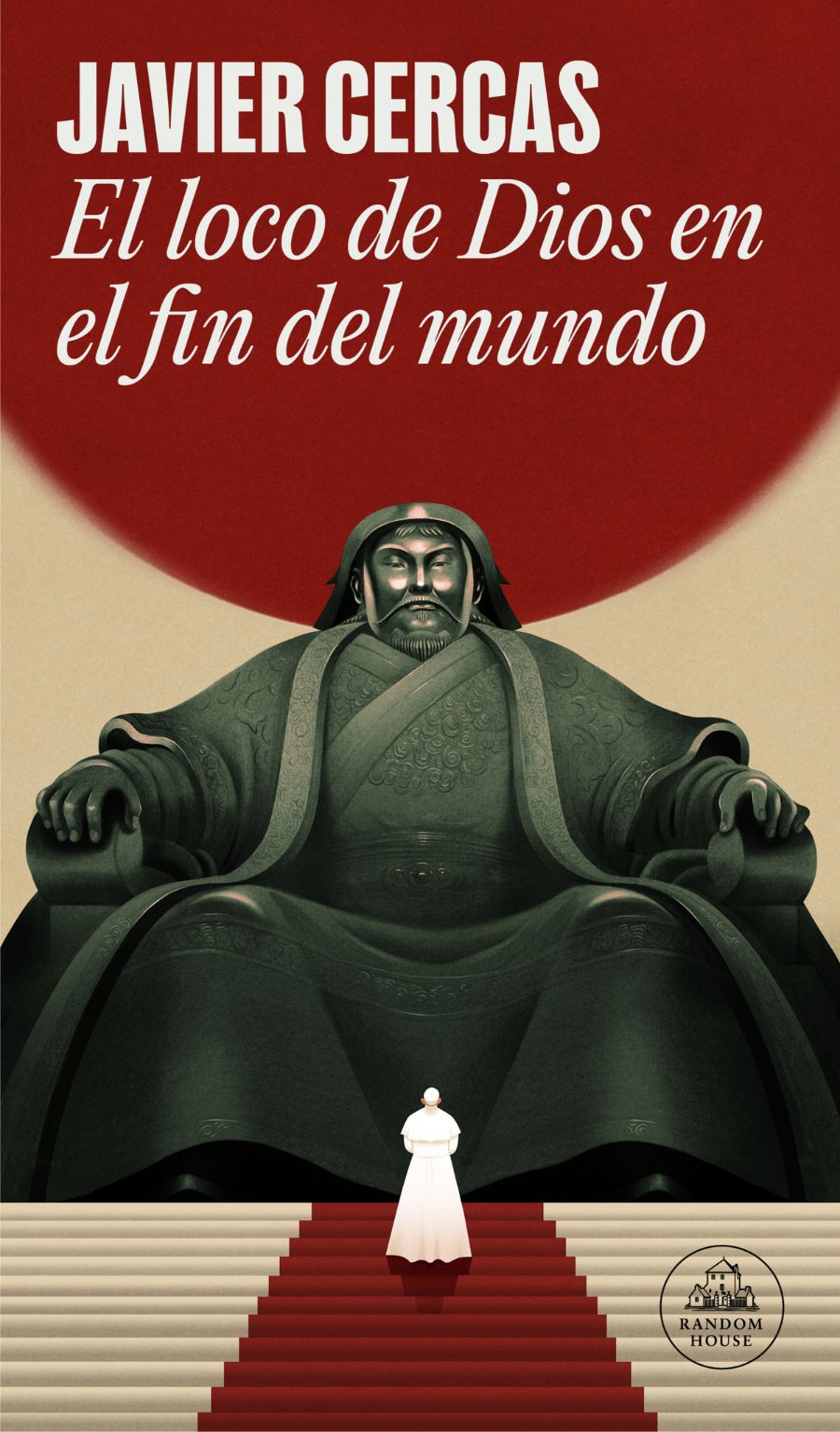 Portada libro de Javier Cercas, 'El loco de Dios en el fin del mundo' (Random House)