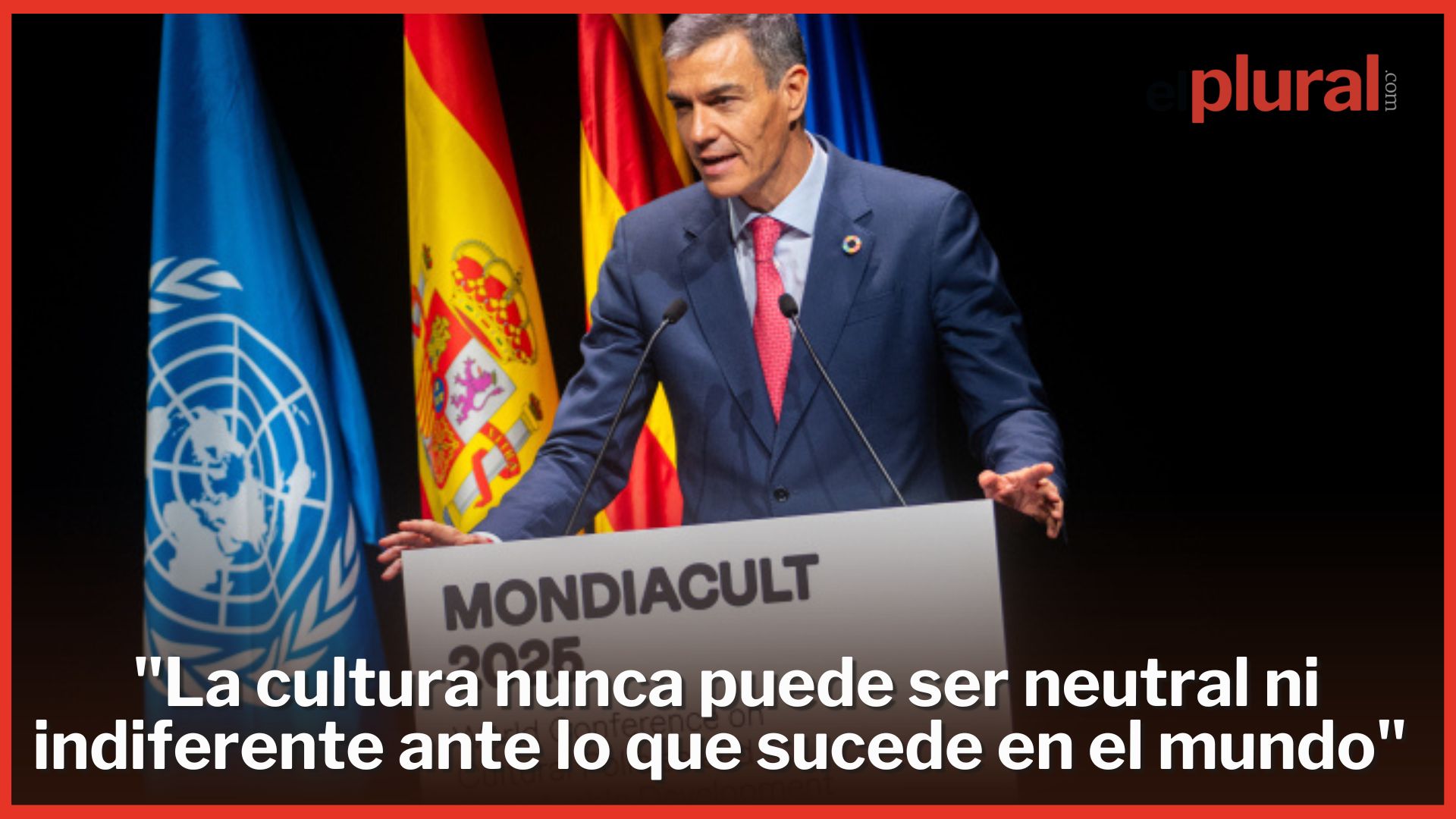Sánchez, en Mondiacult 2025: "La cultura no puede ser neutral ni indiferente ante lo que sucede en el mundo"