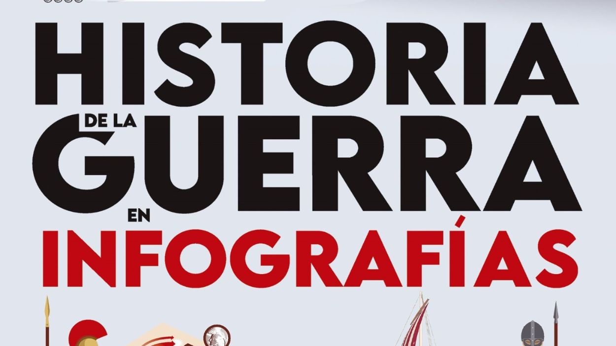 Portada del libro 'Historia de la Guerra en Infografías' (Crítica). Planeta. 