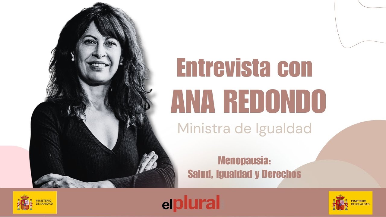 Ana Redondo: “La menopausia no es un final, es una etapa para vivir con libertad y plenitud”