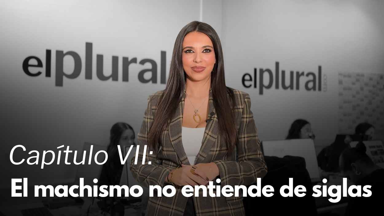 Sarah Santaolalla, capítulo VII: El machismo no entiende de siglas Sarah Santaolalla, capítulo VII: El machismo no entiende de siglas