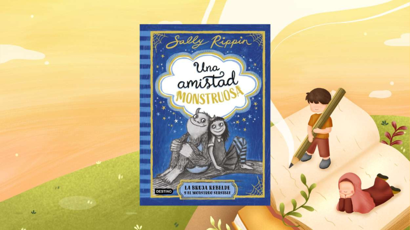 Una amistad monstruosa. La bruja rebelde y el monstruo sensible