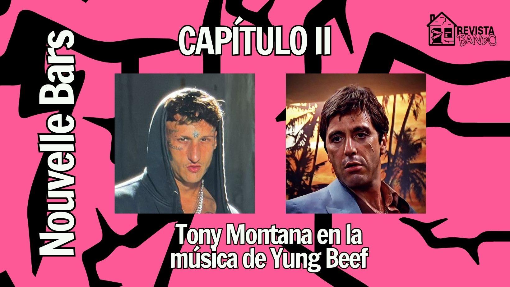 Nouvelle Bars, capítulo II: Tony Montana en la música de Yung Beef
