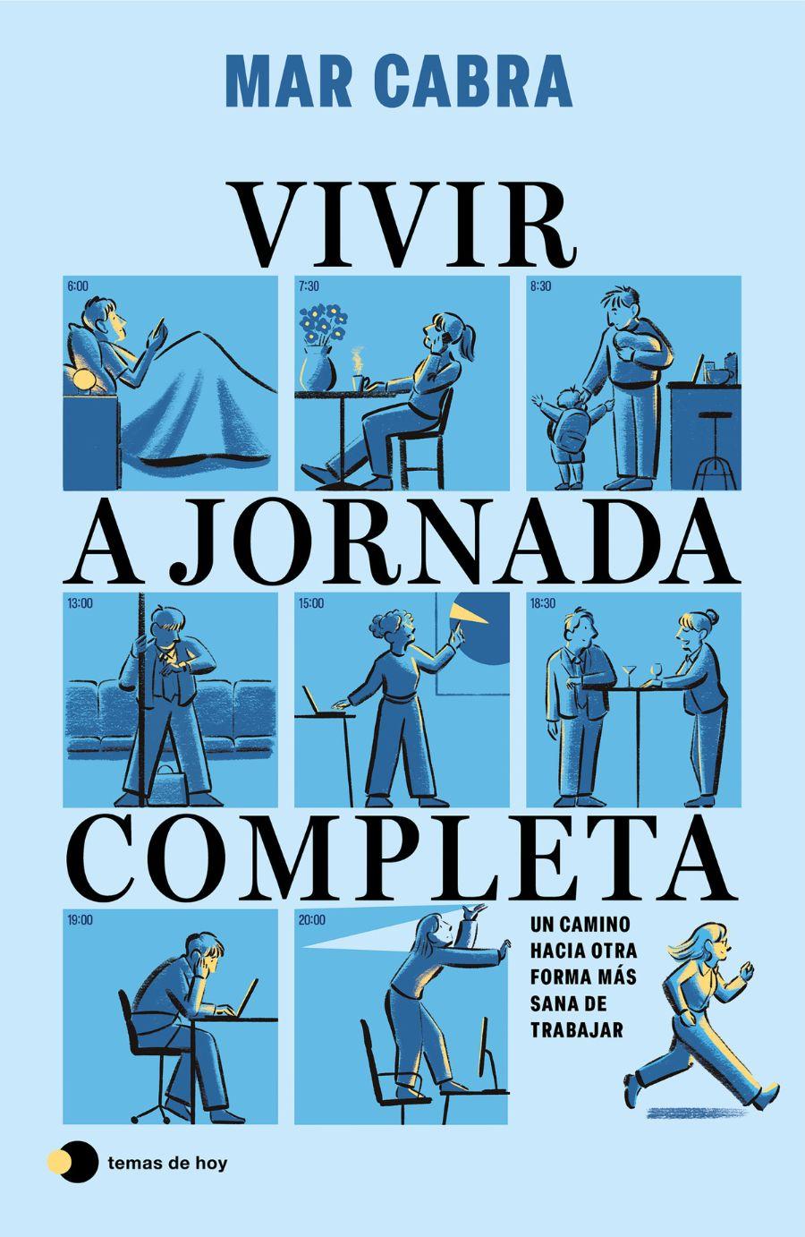 Vivir a jornada completa, de Mar Cabra