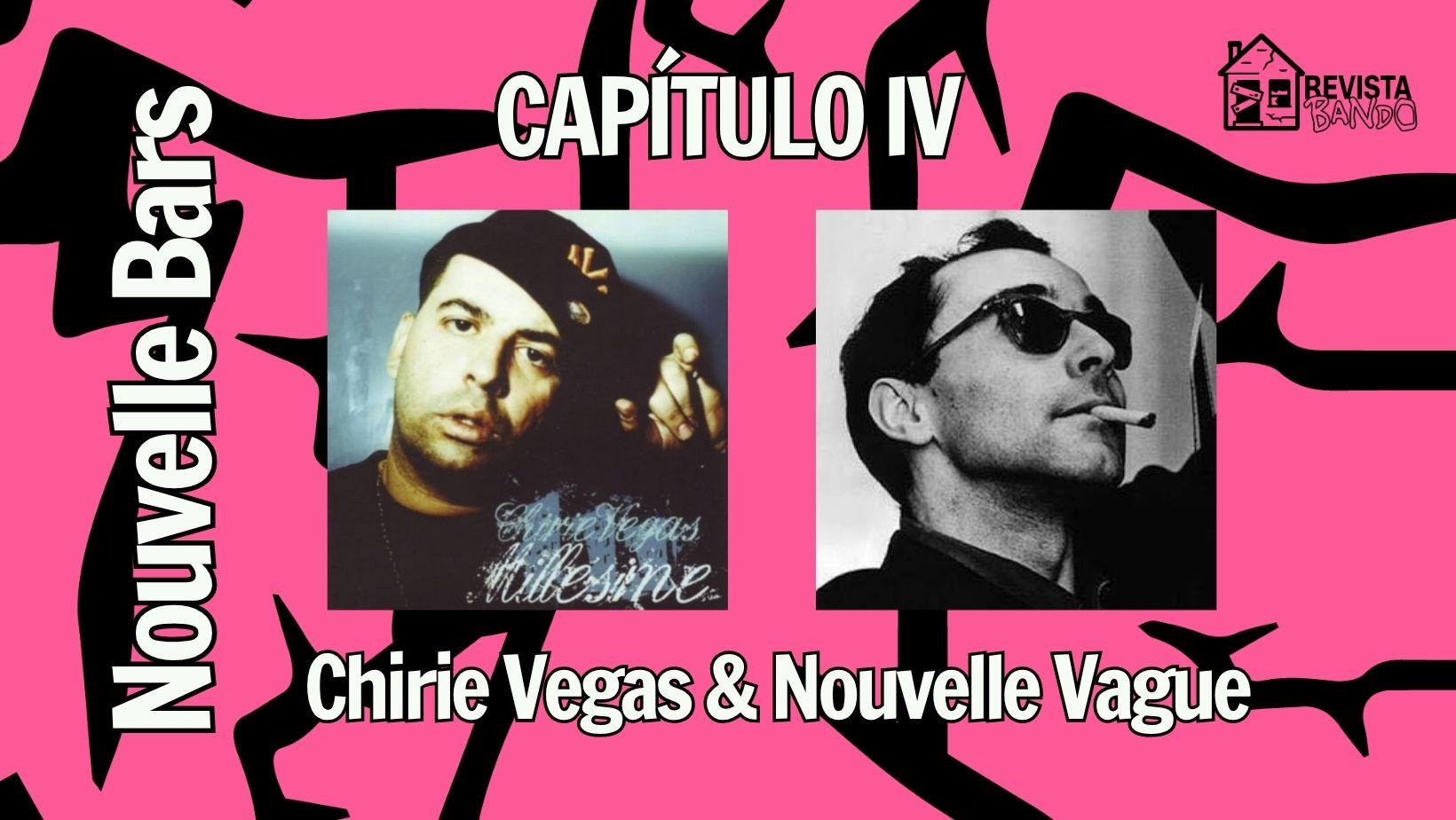 Nouvelle Bars, capítulo IV: Chirie Vegas y la influencia de la Nouvelle Vague