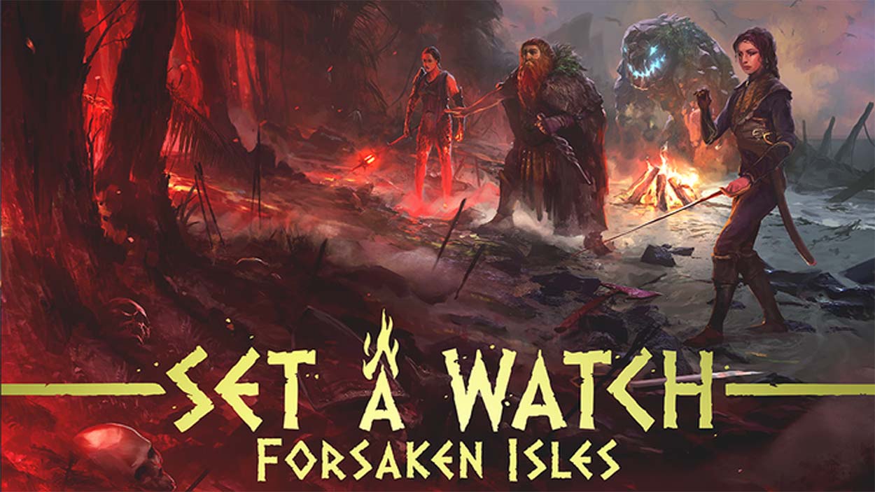 Set a Watch: Forsaken Isles