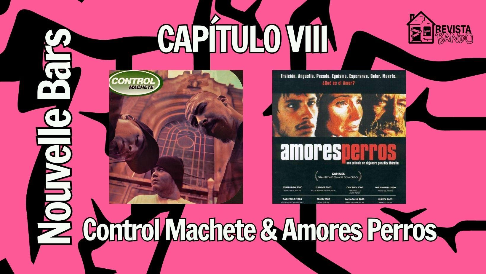 Nouvelle Bars, capítulo VIII: 'Amores Perros' narrado por Control Machete