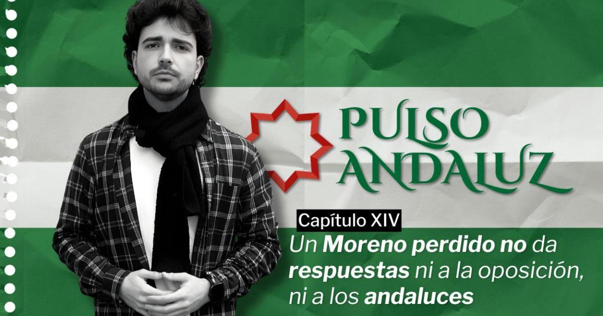 Pulso Andaluz | Capítulo XIV: Un Moreno perdido no da respuestas ni a la oposición, ni a los andaluces