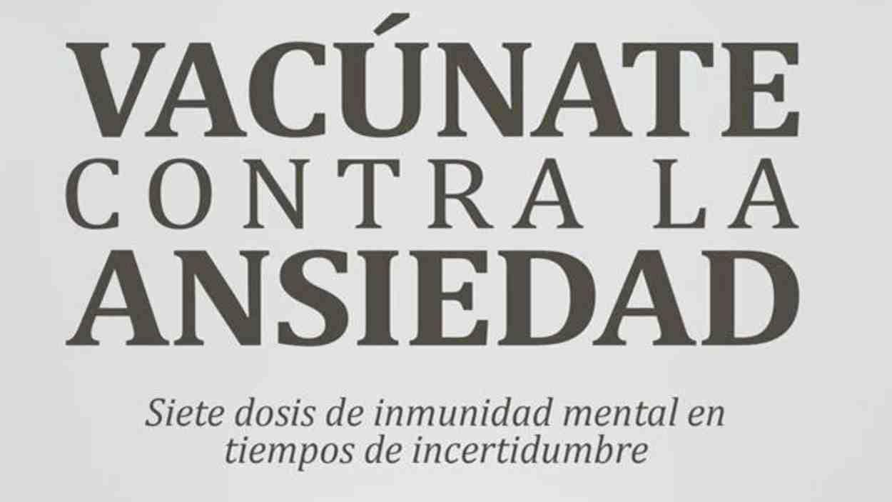 Vacúnate contra la ansiedad
