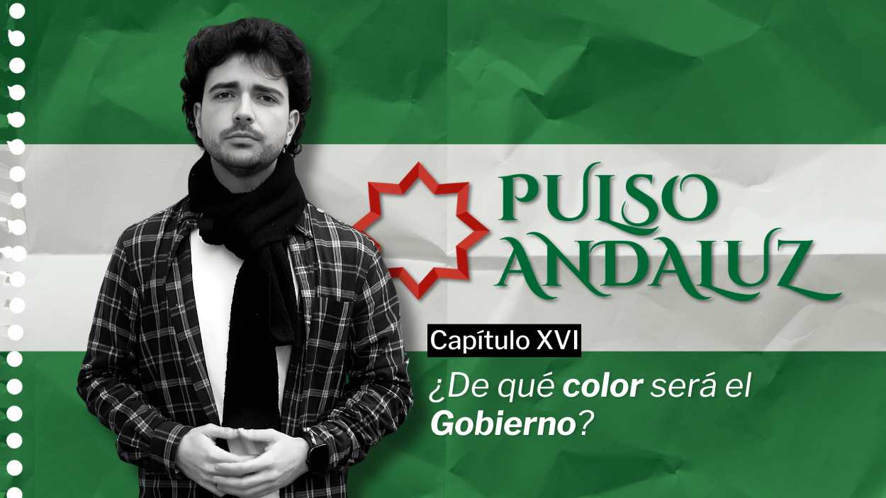 Pulso Andaluz | Capítulo XVI: Se afianza la política de bloques con una duda: ¿De qué color será el Gobierno?