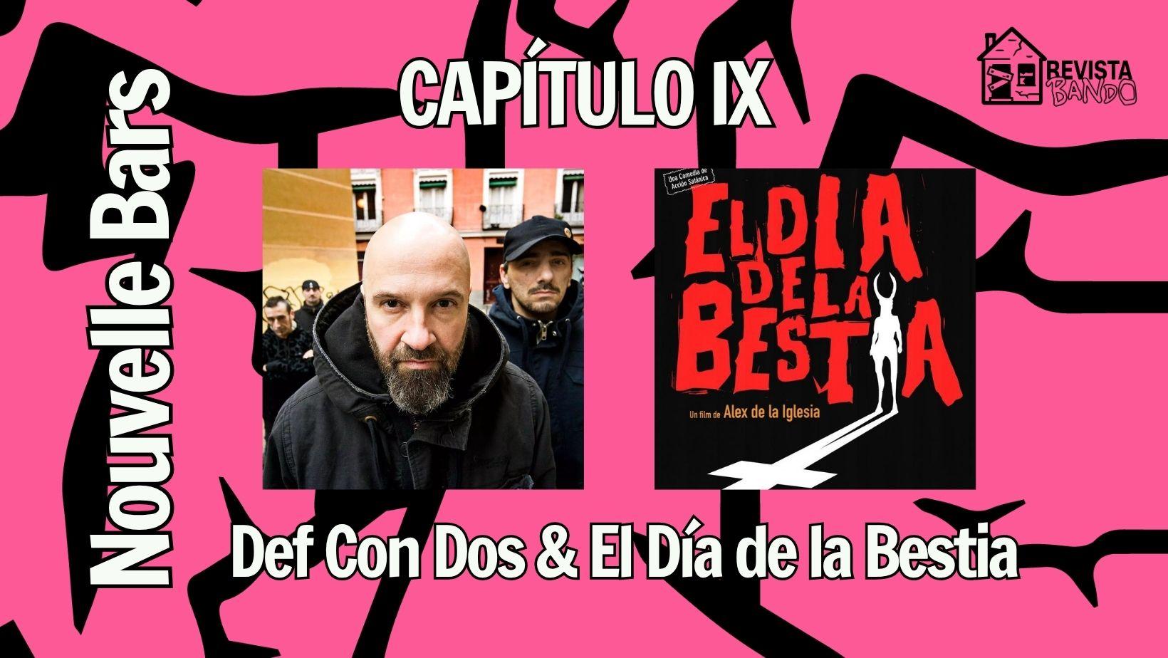 Nouvelle Bars, capítulo IX: El Día de la Bestia y Def Con Dos