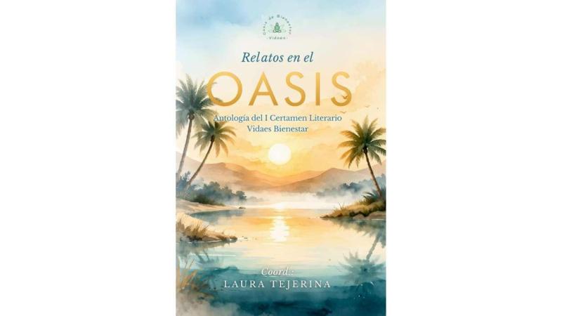Relatos en el Oasis -Antología del I Certamen Literario Vidaes Relatos en el Oasis -Antología del I Certamen Literario Vidaes