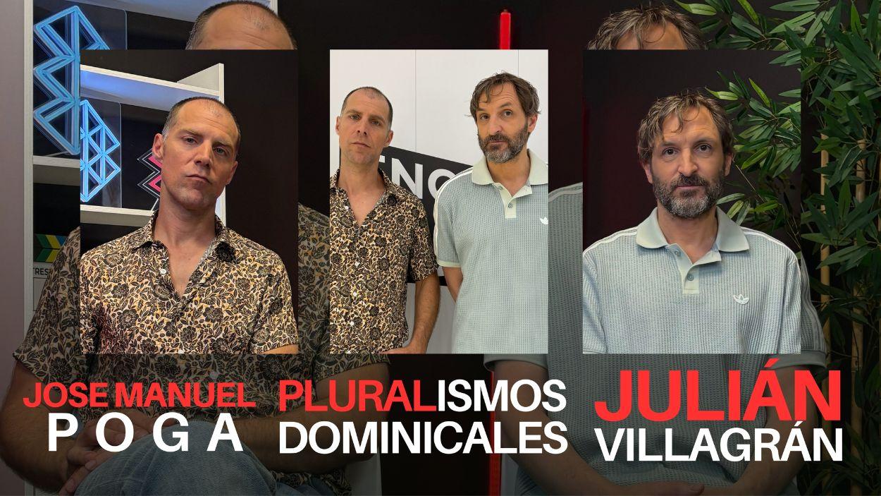 José Manuel Poga y Julián Vilagrán desfilan este domingo por 'Pluralismos Dominicales'. ElPlural.com. 