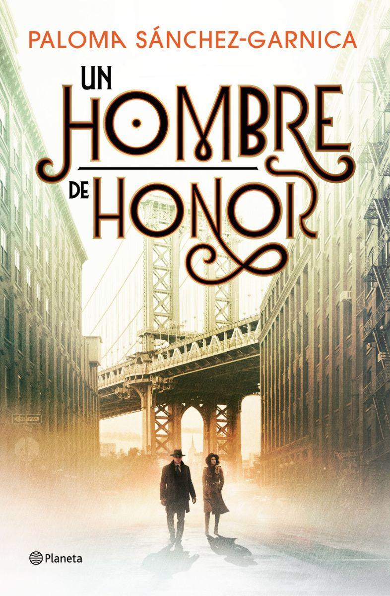 Portada de la nueva novela de Paloma Sánchez-Garnica, 'Un hombre de honor' Portada de la nueva novela de Paloma Sánchez-Garnica, 'Un hombre de honor'