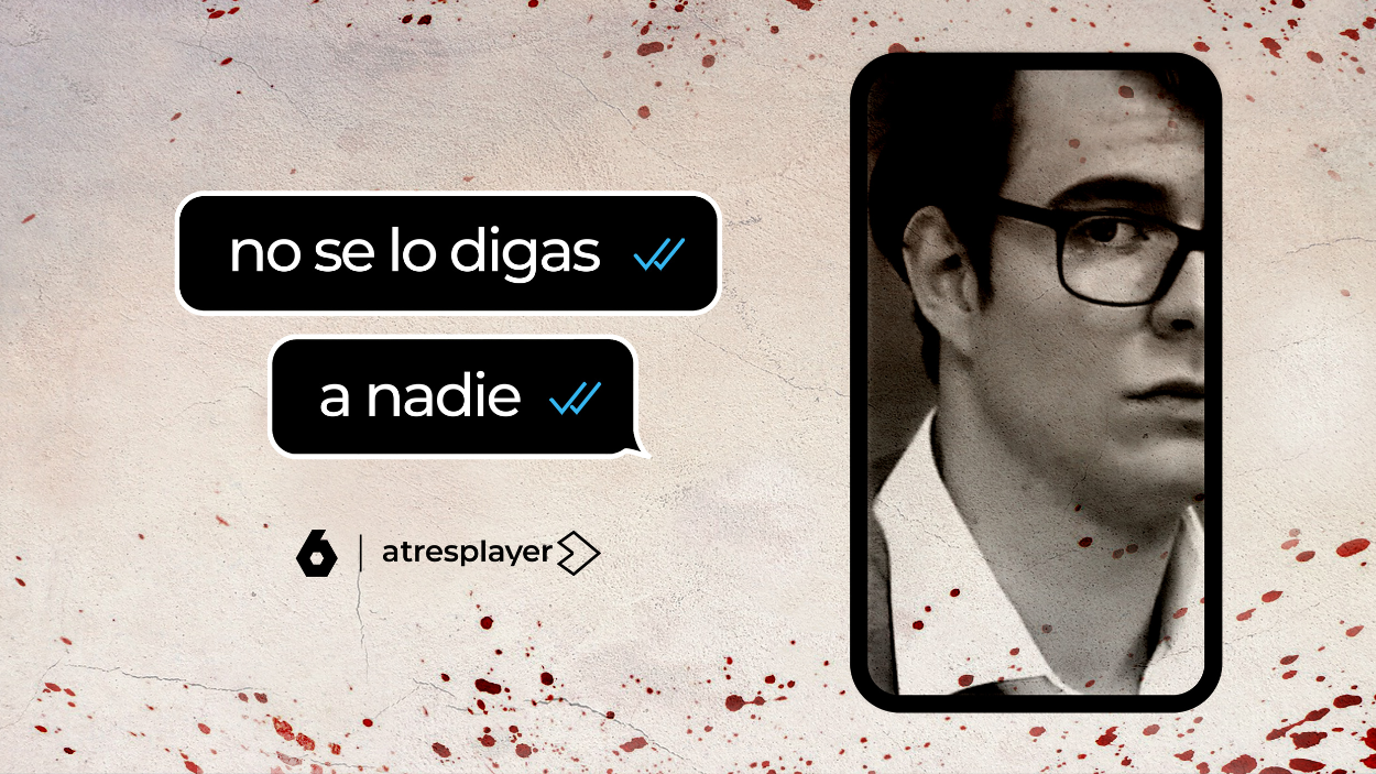 'No se lo digas a nadie'. Atresmedia