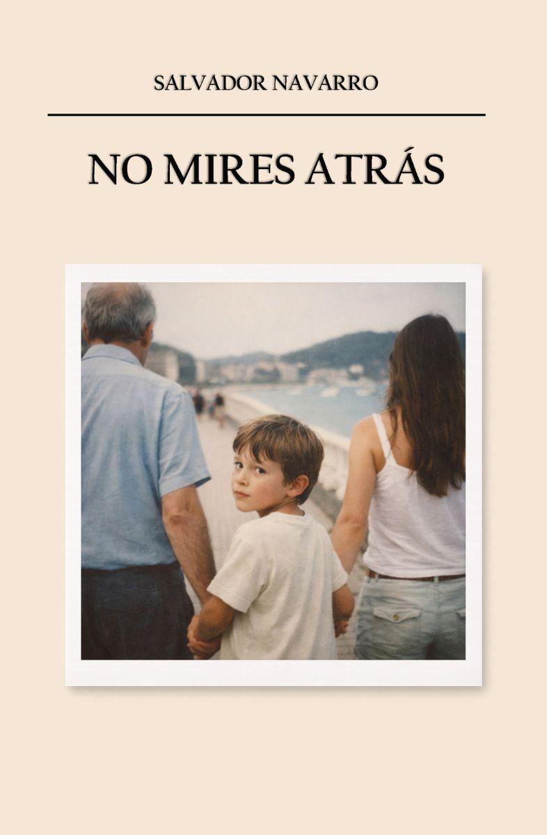 Portada No mires atrás, de Salvador Navarro Portada No mires atrás, de Salvador Navarro