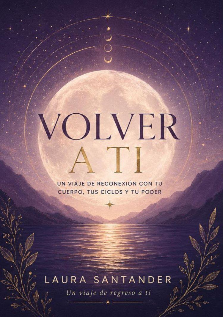 Volver a ti, de Laura Santander Volver a ti, de Laura Santander