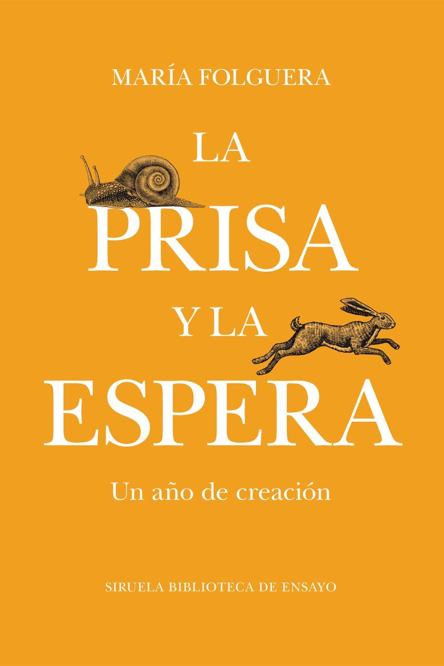 Portada 'La prisa y la espera. Un año de creación', de María Folguera Portada 'La prisa y la espera. Un año de creación', de María Folguera