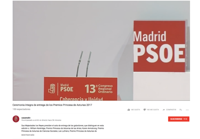 El canal de ‘Youtube’ de la Casa Real interrumpe por error la conexión de Premios Princesa de Asturias para mostrar atriles del PSOE.  